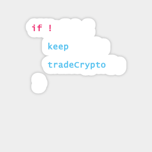 Keep Calm And Trade Crypto Coins Programming Coding T-Shirt Sticker